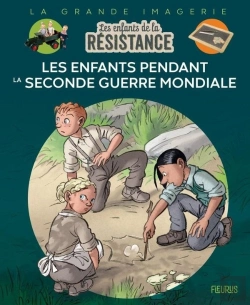 Bertrand.pt - Les Enfants De La Résistance : Les Enfants Pendant La Seconde Guerre Mondiale