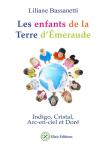 Les Enfants De La Terre D'Emeraude ; Indigo, Cristal, Arc-En-Ciel Et Doré