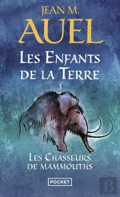 Les Enfants De La Terre - Tome 3 Les Chasseurs De Mammouths