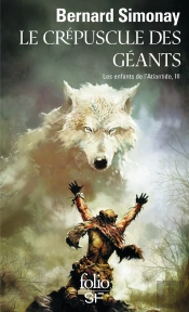 Les Enfants De L'Atlantide Tome 3 ; Le Crépuscule Des Géants