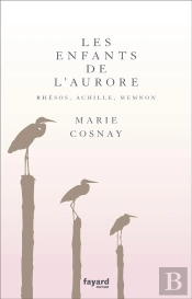 Les Enfants De L'Aurore. Rhesos, Achille, Memnon