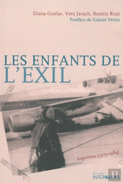 Bertrand.pt - Les Enfants De L'Exil ; Argentine (1975-1984)