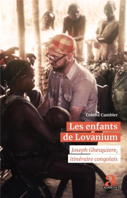 Bertrand.pt - Les Enfants De Lovanium : Joseph Ghesquiere, Itinéraire Congolais