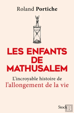 Bertrand.pt - Les Enfants De Mathusalem ; L'Incroyable Histoire De L'Allongement De La Vie
