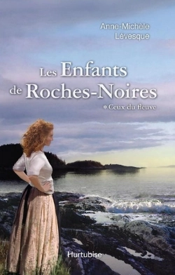 Bertrand.pt - Les Enfants De Roches-Noires T.1 ; Ceux Du Fleuve