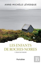 Les Enfants De Roches-Noires Tome 1 : Ceux Du Fleuve