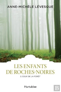 Bertrand.pt - Les Enfants De Roches-Noires Tome 3 : Ceux De La Forêt