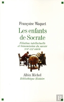 Bertrand.pt - Les Enfants De Socrate ; Filiation Intellectuelle Et Transmission Du Savoir Xvii - Xxi Siècle
