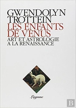 Bertrand.pt - Les Enfants De Vénus ; Art Et Astrologie À La Renaissance