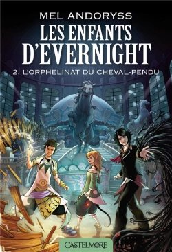 Bertrand.pt - Les Enfants D'Evernight Tome 2 : L'Orphelinat Du Cheval-Pendu