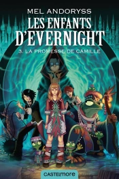 Les Enfants D'Evernight Tome 3 : La Promesse De Camille