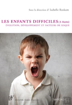 Bertrand.pt - Les Enfants Difficiles (3-8 Ans) ; Évolutions, Développement Et Facteurs De Risque