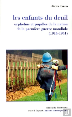 Bertrand.pt - Les Enfants Du Deuil ; Orphelins Et Pupilles De La Nation 1914-1941