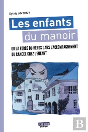 Les Enfants Du Manoir ; Ou La Force Du Héros Dans L'Accompagnement Du Cancer Chez L'Enfant