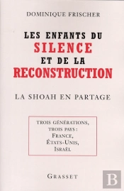 Les Enfants Du Silence Et De La Reconstruction ; La Shoah En Partage