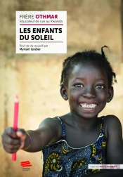 Les Enfants Du Soleil : Frère Othmar, Éducateur De Rue Au Rwanda