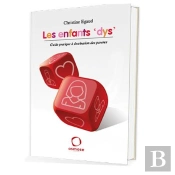 Les Enfants 'Dys' ; Guide Pratique À Destination Des Parents