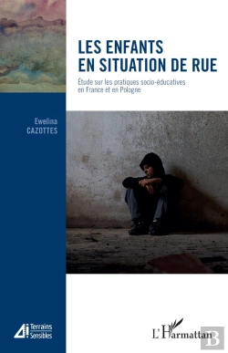 Bertrand.pt - Les Enfants En Situation De Rue : Étude Sur Les Pratiques Socio-Éducatives En France Et En Pologne
