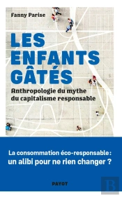 Les Enfants Gates - Anthropologie Des Nouveaux Sauvages Du Capitalisme Soi-Disant Responsable