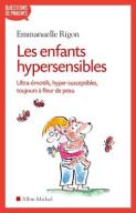 Les Enfants Hypersensibles ; Ultra-Émotifs, Hyper-Susceptibles, Toujours À Fleur De Peau