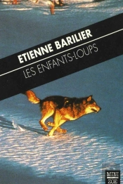 Les Enfants-Loups ; Jeunesse Et Liberté Et De Le Coeur Et La Raison