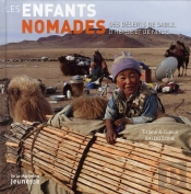 Les Enfants Nomades ; Des Déserts De Sable, D'Herbe Et De Neige