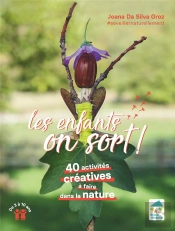Les Enfants, On Sort ! 40 Activités Créatives À Faire Dans La Nature De 3 À 10 Ans