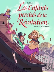 Les Enfants Perchés De La Révolution Tome 1