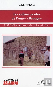 Les Enfants Perdus De L'Autre Allemagne ; Rda 1990 : Neuf Mois Apres La Chute Du Mur