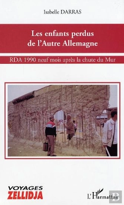 Bertrand.pt - Les Enfants Perdus De L'Autre Allemagne ; Rda 1990 : Neuf Mois Apres La Chute Du Mur