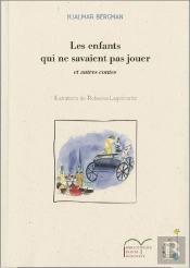 Les Enfants Qui Ne Savaient Pas Jouer : Et Autres Contes