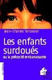 Les Enfants Surdoués ; Ou La Précocité Embarrassante