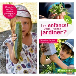 Bertrand.pt - Les Enfants ! Vous Venez Jardiner ? 45 Activités Pour Faire Aimer Le Jardinage Aux Enfants