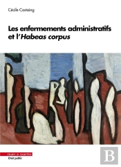 Les Enfermements Administratifs Et L'Habeas Corpus