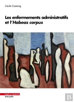 Bertrand.pt - Les Enfermements Administratifs Et L'Habeas Corpus