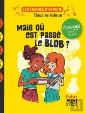 Les Énigmes D'Hypatie : Mais Où Est Passé Le Blob ?