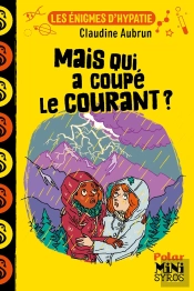 Les Énigmes D'Hypatie : Mais Qui A Coupé Le Courant ?