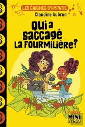 Les Énigmes D'Hypatie : Qui A Saccagé La Fourmilière ?