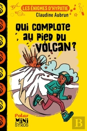 Les Énigmes D'Hypatie : Qui Complote Au Pied Du Volcan ?
