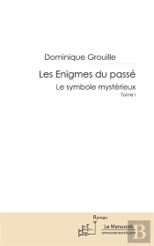 Les Énigmes Du Passé Tome 1 ; Le Symbole Mystérieux