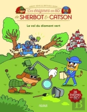 Les Énigmes En Bd De Sherbot & Catson : Le Vol Du Diamant Vert