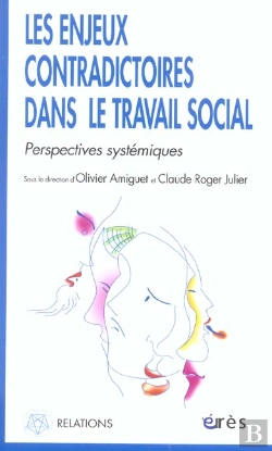 Bertrand.pt - Les Enjeux Contradictoires Dans Le Travail Social ; Perspectives Systémiques
