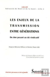 Les Enjeux De La Transmission Entre Générations ; Du Don Pesant Au Dû Vindicatif