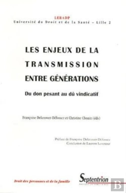 Bertrand.pt - Les Enjeux De La Transmission Entre Générations ; Du Don Pesant Au Dû Vindicatif