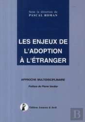 Les Enjeux De L'Adoption À L'Étranger ; Approche Multidisciplinaire