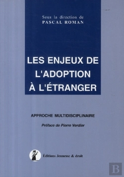 Bertrand.pt - Les Enjeux De L'Adoption À L'Étranger ; Approche Multidisciplinaire