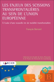 Les Enjeux Des Scissions Transfrontalières Au Sein De L'Union Européenne : À L'Aube D'Une Nouvelle Ère De Mobilité Transfrontalière (1re Édition)