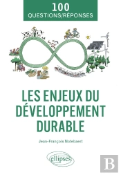 Les Enjeux Du Développement Durable En 100 Questions/Réponses