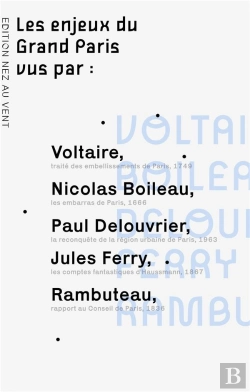Bertrand.pt - Les Enjeux Du Grand Paris Vus Par... - Voltaire, Boileau, Rambuteau, Ferry, Haussmann, Delouvrier...