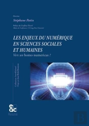 Les Enjeux Du Numerique En Sciences Sociales Et Humaines - Vers Un Homo Numericus ?